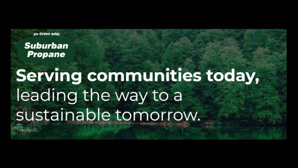 Serving communities today - Go Green Suburban Propane